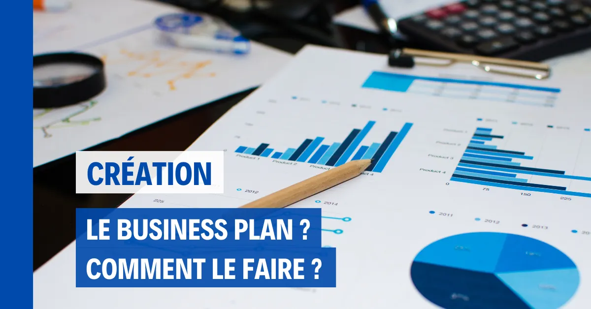 Comment structurer un business plan performant ?