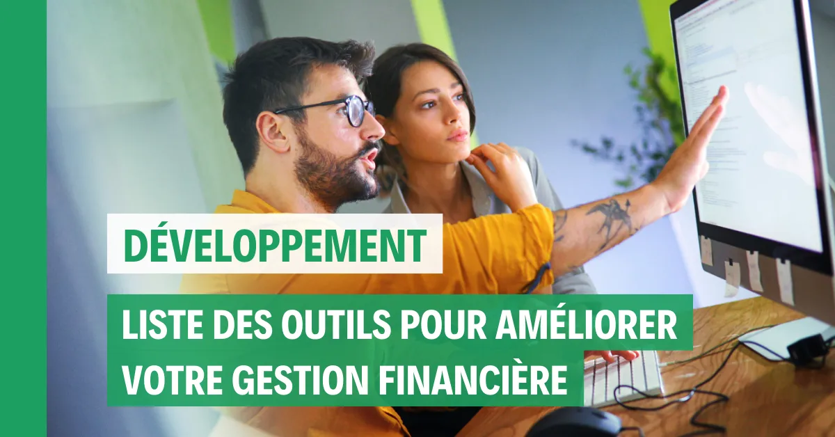 Les outils indispensables pour améliorer la gestion financière de votre entreprise