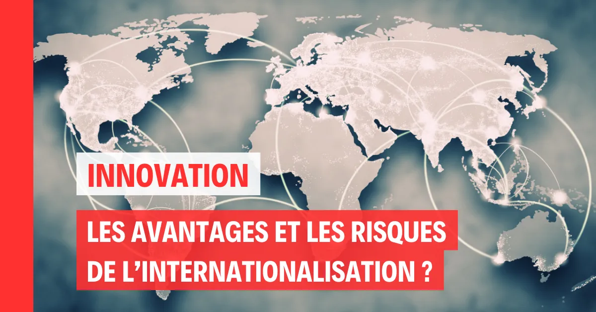 Les avantages et les risques de l’internationalisation de votre entreprise