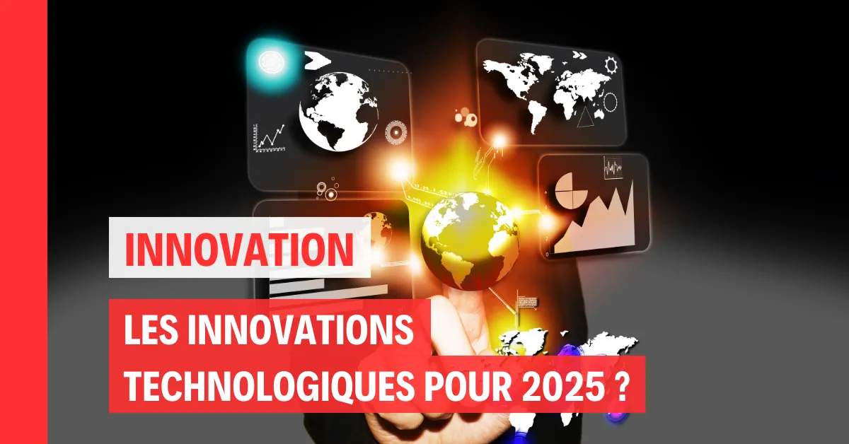 Innovation technologique 2025 : Méthodes et tendances pour rester compétitif